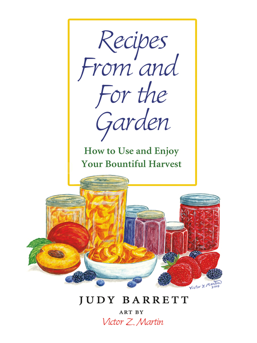 Title details for Recipes From and For the Garden by Judy Barrett - Available